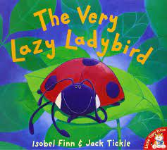 The Very Lazy Ladybird (B)