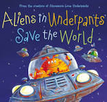 Aliens in Underpants Save the World (B)