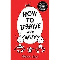 How to Behave and Why (H)