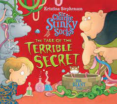Charlie Stinky Socks and the Tale of Terrible Secret (P)