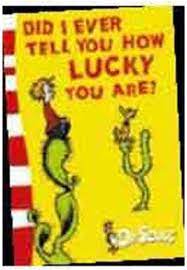 Did I Ever Tell You How Lucky You Are? (P)