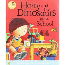 Harry & the Dinosaur Go to school (P)