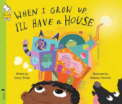 When I grow up, I will have a House (P)